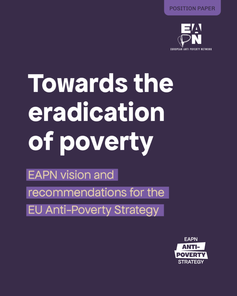 Colour: Purple Title: Towards the Eradication of Poverty. EAPN Vision and Recommendations for the EU Anti-Poverty Network. Logos: European Anti-Poverty Network and EAPN Anti-Poverty Strategy